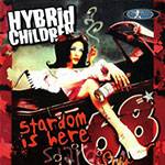 Hybrid Children : Stardom Is Here